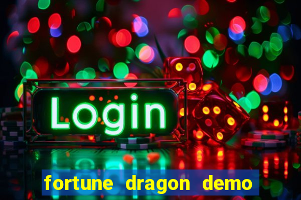 fortune dragon demo ganho certo